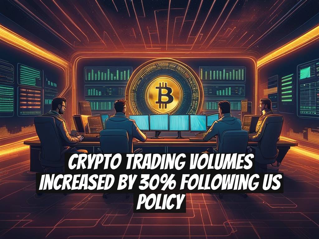 Crypto Trading Volumes Increased by 30% Following US Policy