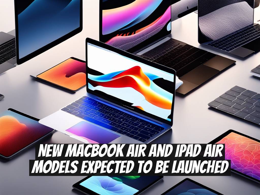 New MacBook Air and iPad Air Models Expected to be Launched