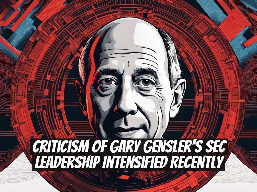 Criticism of Gary Gensler's SEC Leadership Intensified Recently
