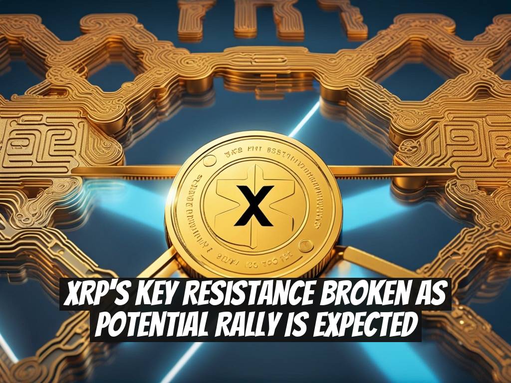 XRP's Key Resistance Broken as Potential Rally Is Expected