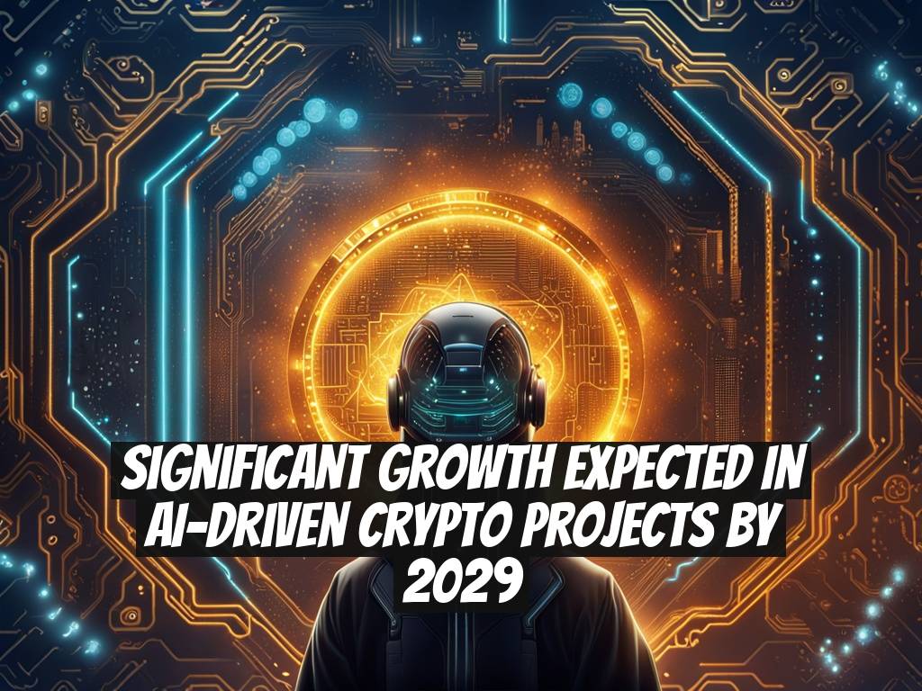 Significant Growth Expected in AI-Driven Crypto Projects by 2029
