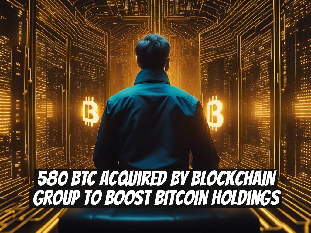 580 BTC Acquired by Blockchain Group to Boost Bitcoin Holdings