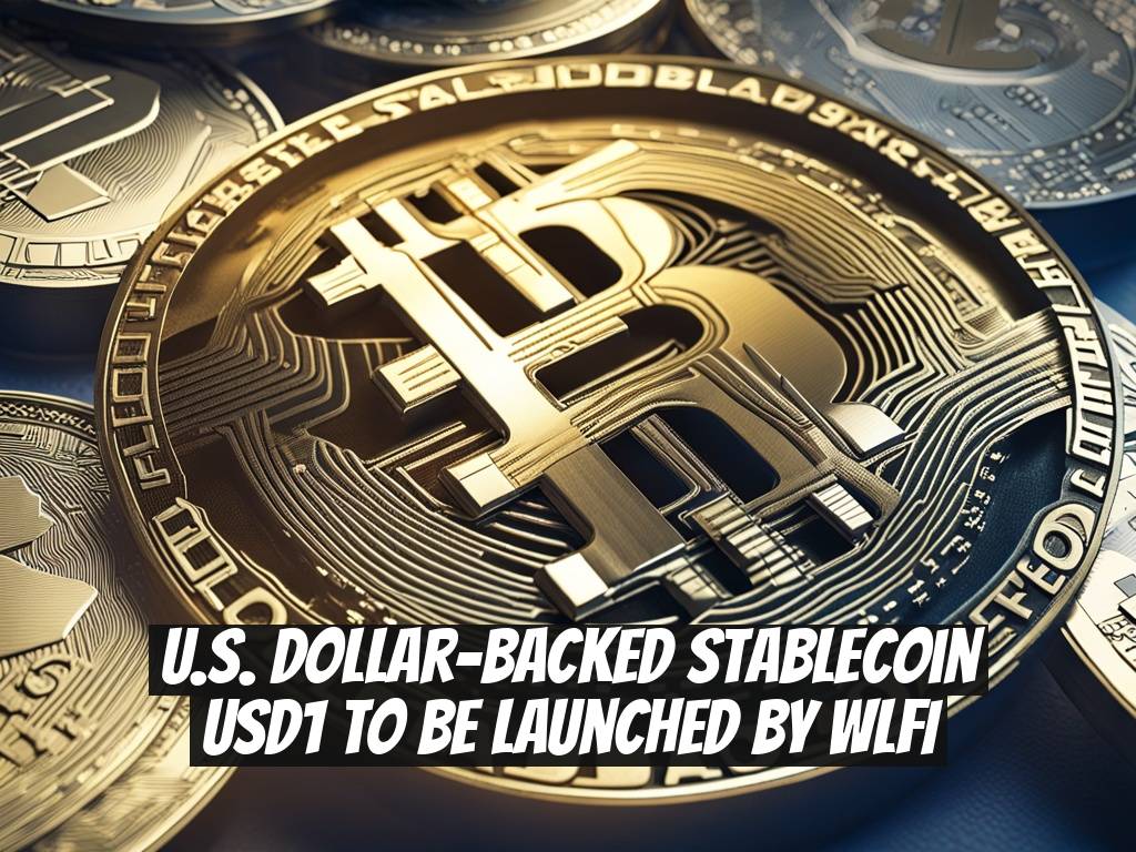 U.S. Dollar-Backed Stablecoin USD1 to Be Launched by WLFI