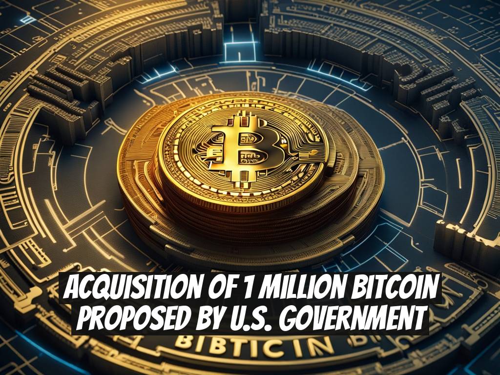 Acquisition of 1 Million Bitcoin Proposed by U.S. Government