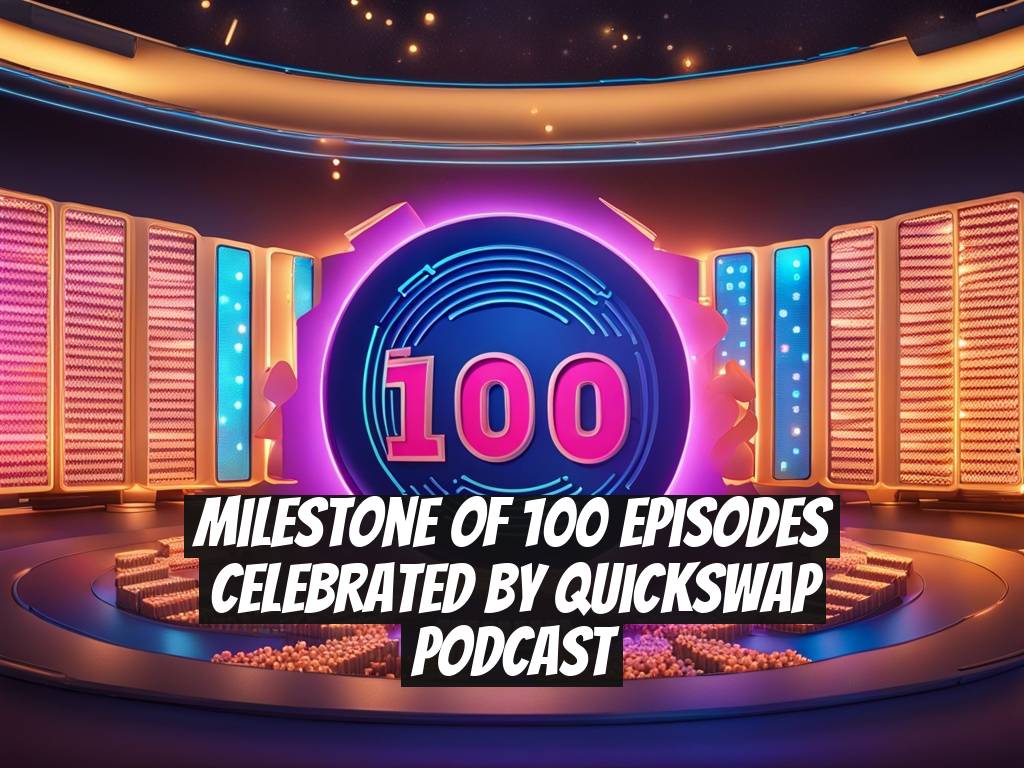 Milestone of 100 Episodes Celebrated by QuickSwap Podcast