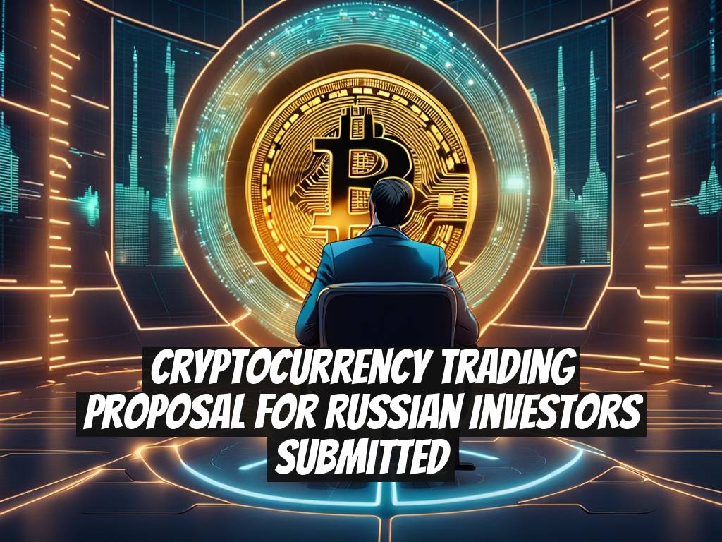 Cryptocurrency Trading Proposal for Russian Investors Submitted