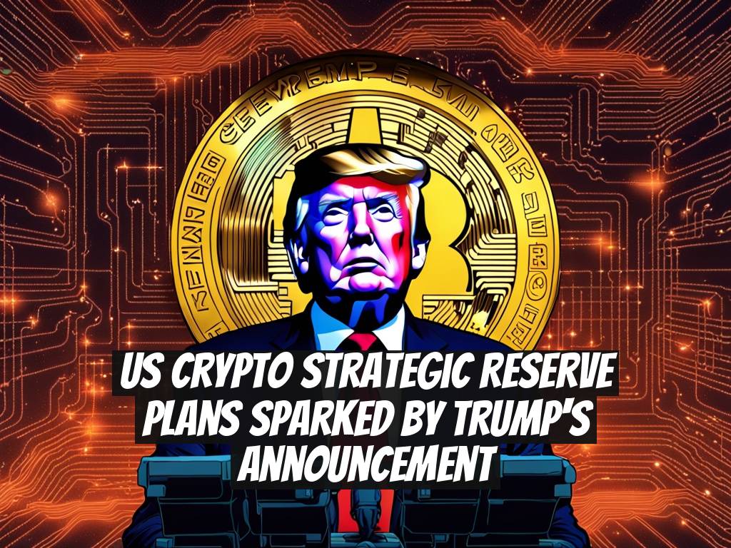 US Crypto Strategic Reserve Plans Sparked by Trump's Announcement