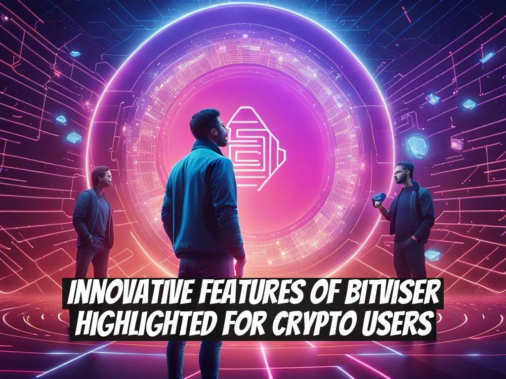 Innovative Features of Bitviser Highlighted for Crypto Users