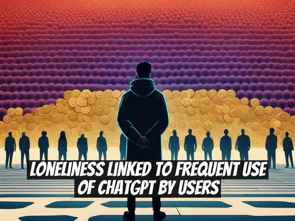 Loneliness Linked to Frequent Use of ChatGPT by Users