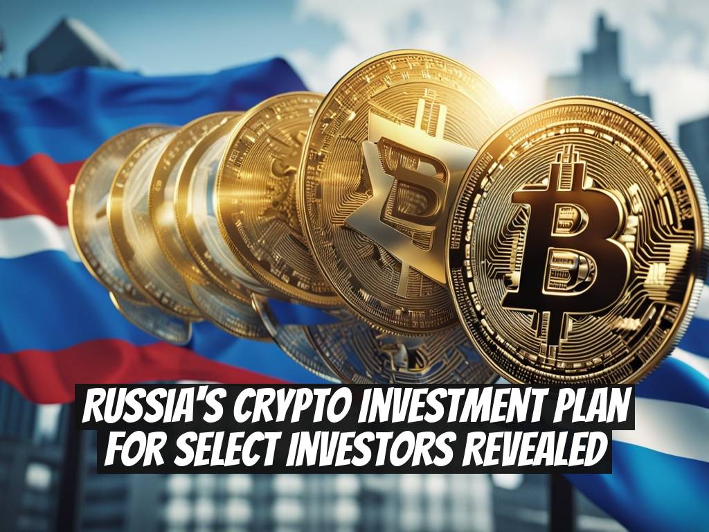 Russia's Crypto Investment Plan for Select Investors Revealed