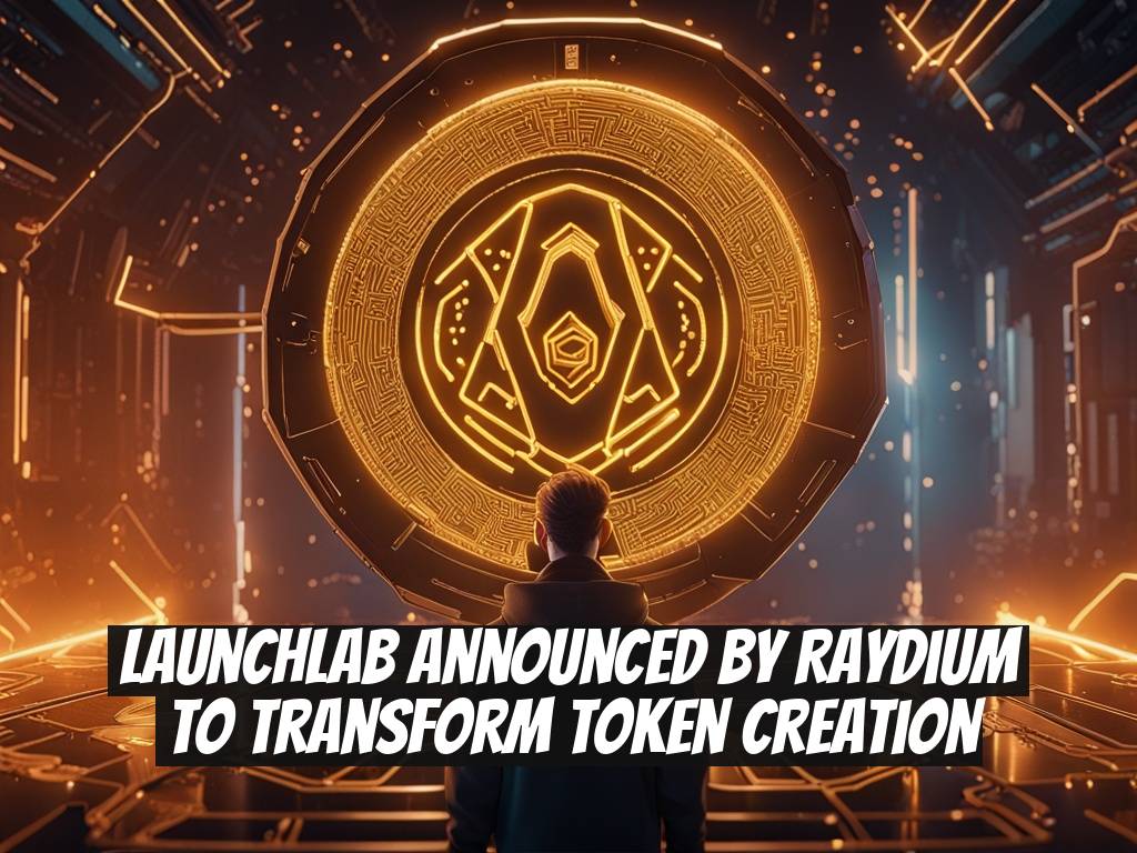 LaunchLab Announced by Raydium to Transform Token Creation