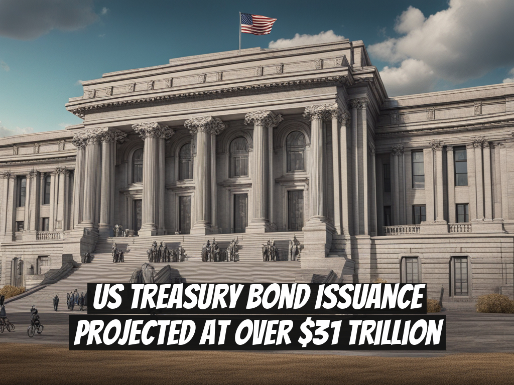 US Treasury Bond Issuance Projected at Over $31 Trillion