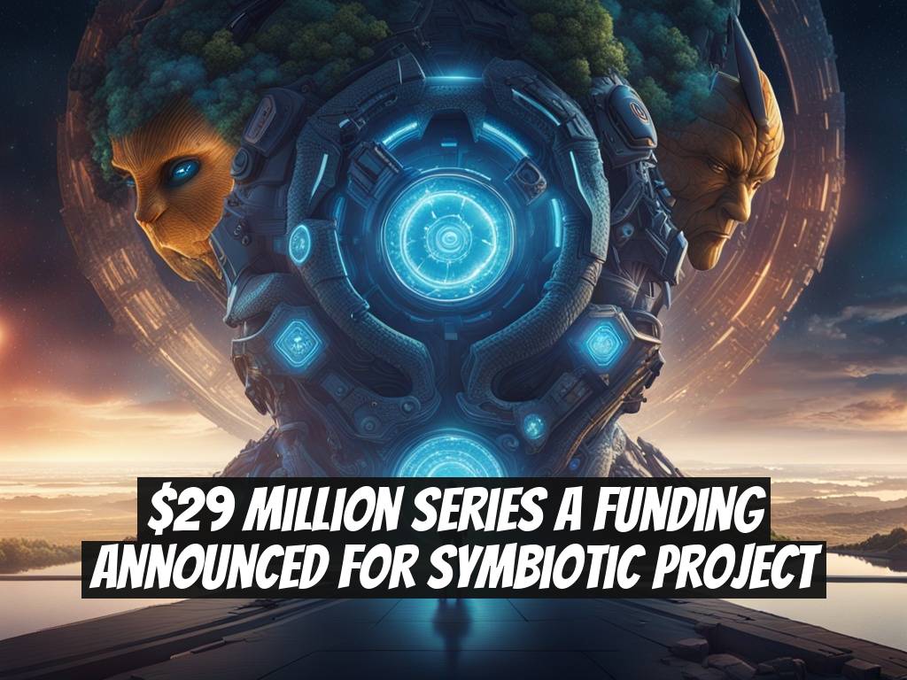 $29 Million Series A Funding Announced for Symbiotic Project