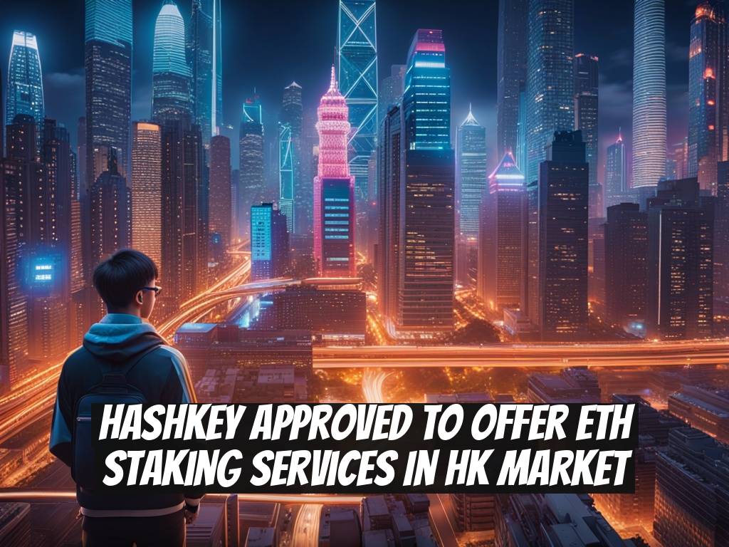 HashKey Approved to Offer ETH Staking Services in HK Market