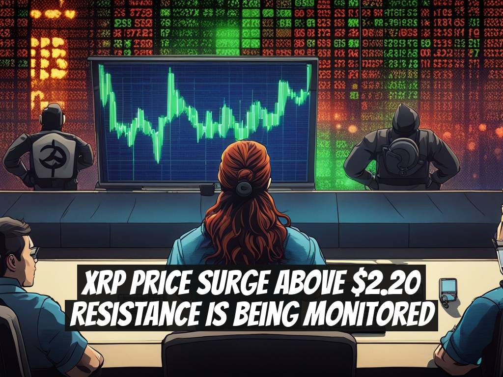 XRP Price Surge Above $2.20 Resistance is Being Monitored