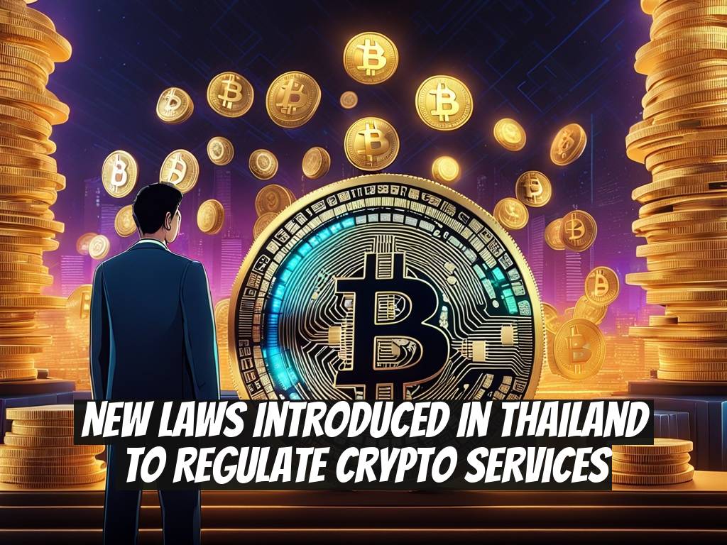 New Laws Introduced in Thailand to Regulate Crypto Services