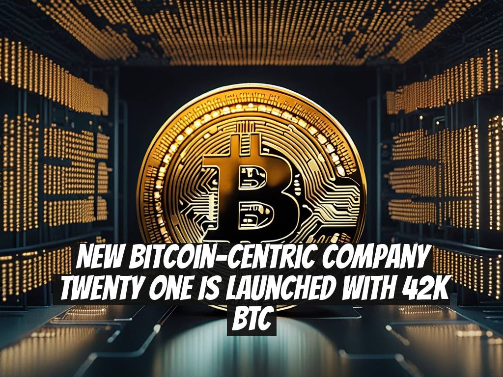 New Bitcoin-Centric Company Twenty One is Launched with 42K BTC