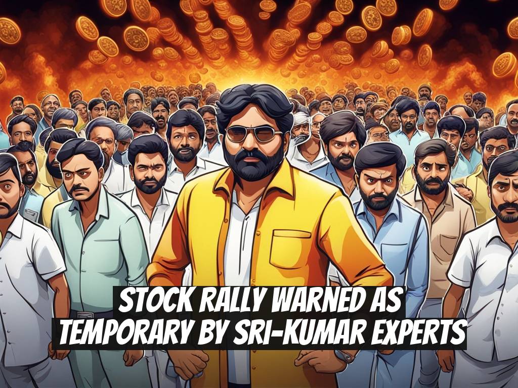 Stock Rally Warned as Temporary by Sri-Kumar Experts