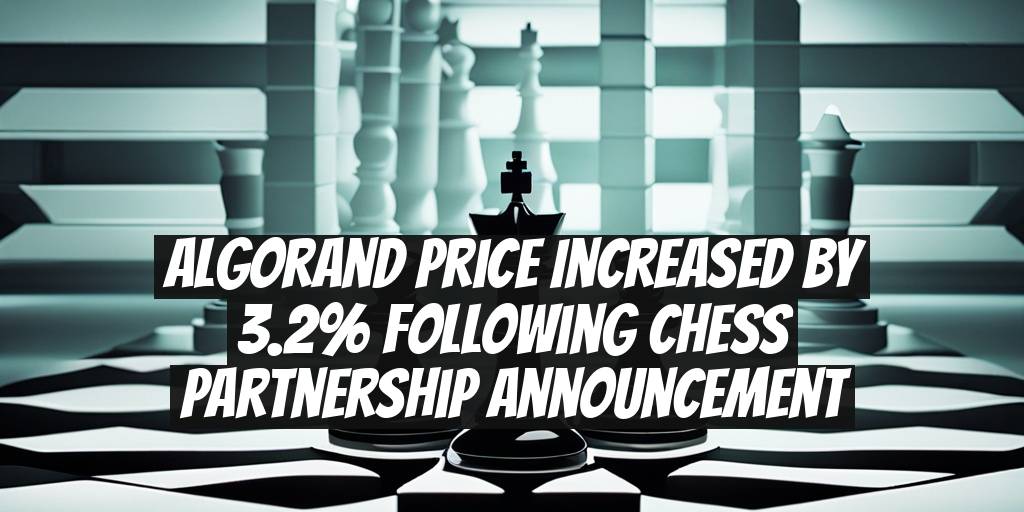 Algorand Price Increased by 3.2% Following Chess Partnership Announcement