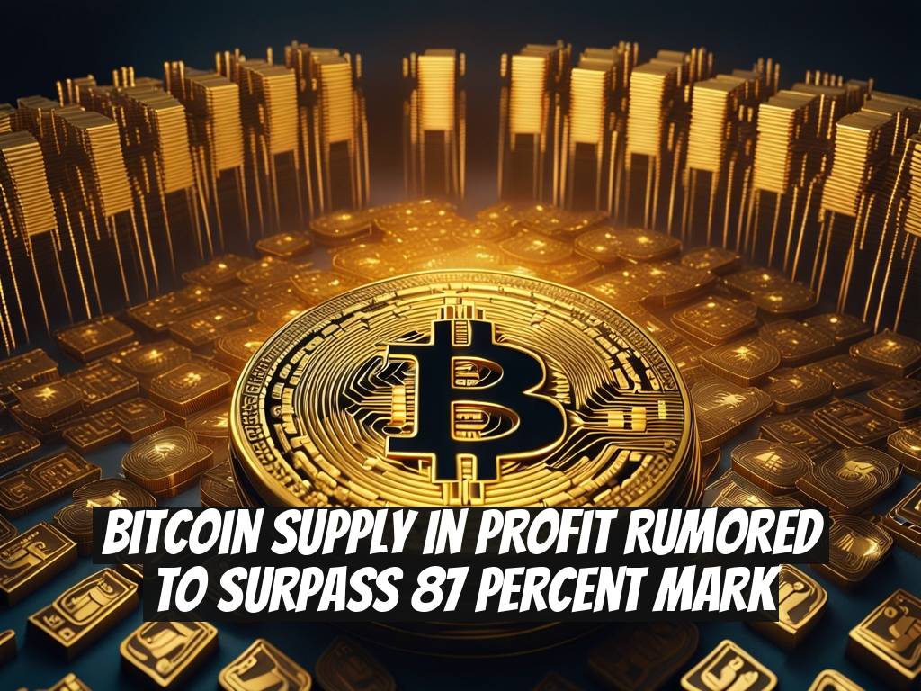 Bitcoin Supply in Profit Rumored to Surpass 87 Percent Mark