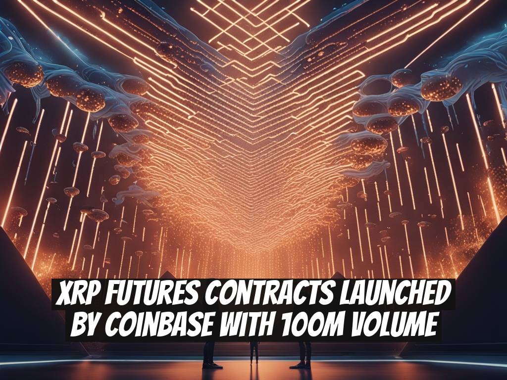 XRP Futures Contracts Launched by Coinbase with 100M Volume