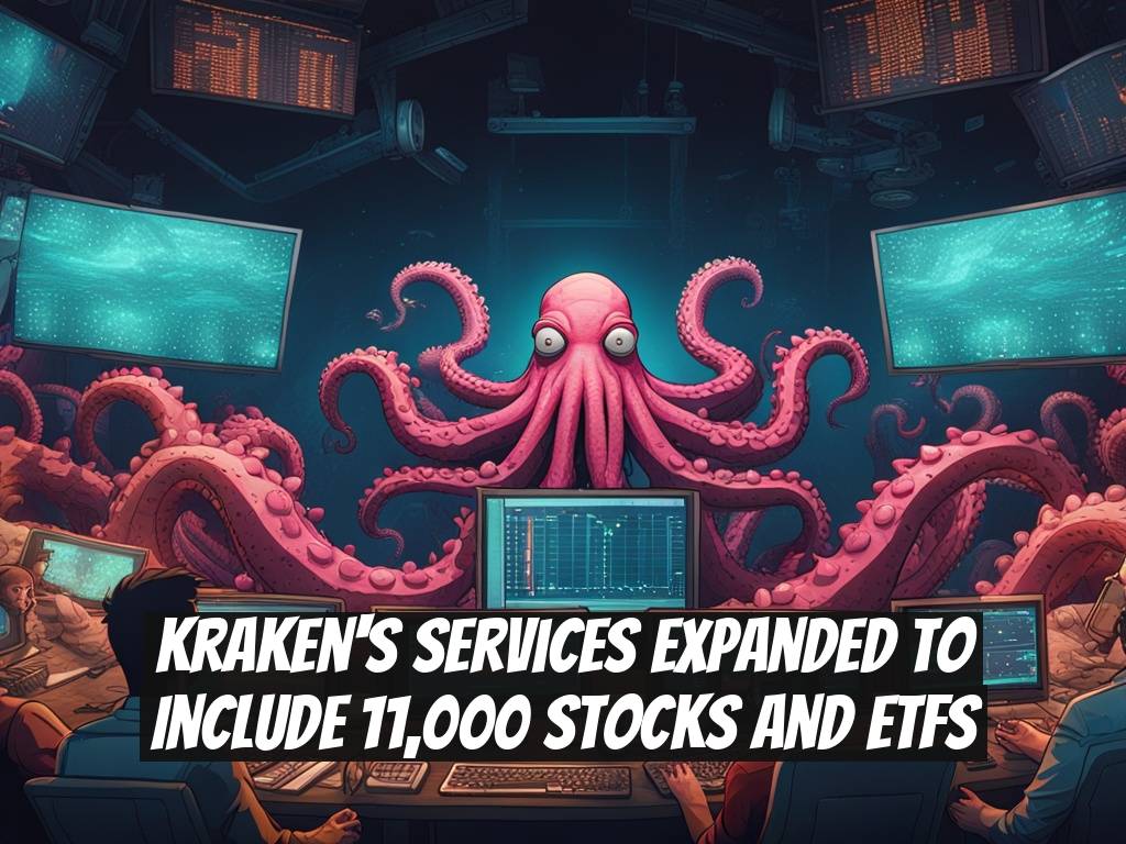 Kraken's Services Expanded to Include 11,000 Stocks and ETFs