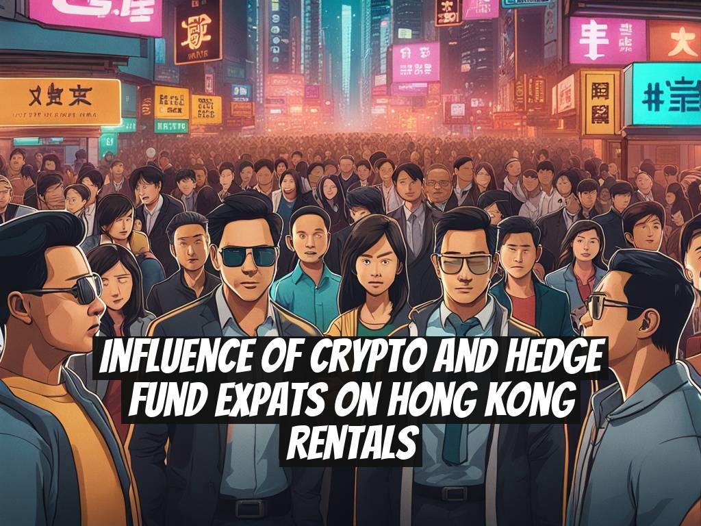 Influence of Crypto and Hedge Fund Expats on Hong Kong Rentals