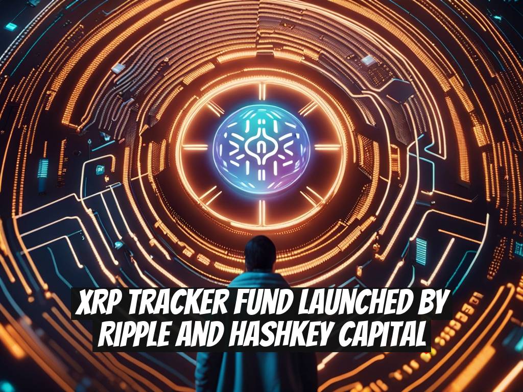 XRP Tracker Fund Launched by Ripple and HashKey Capital