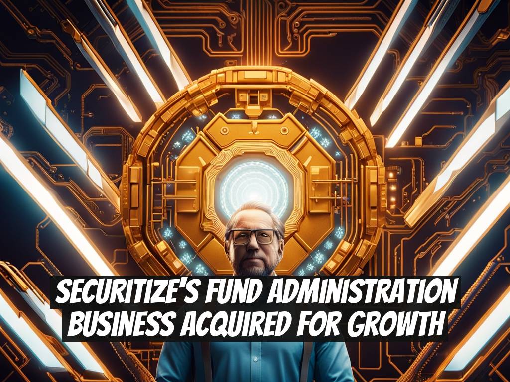 Securitize's Fund Administration Business Acquired for Growth