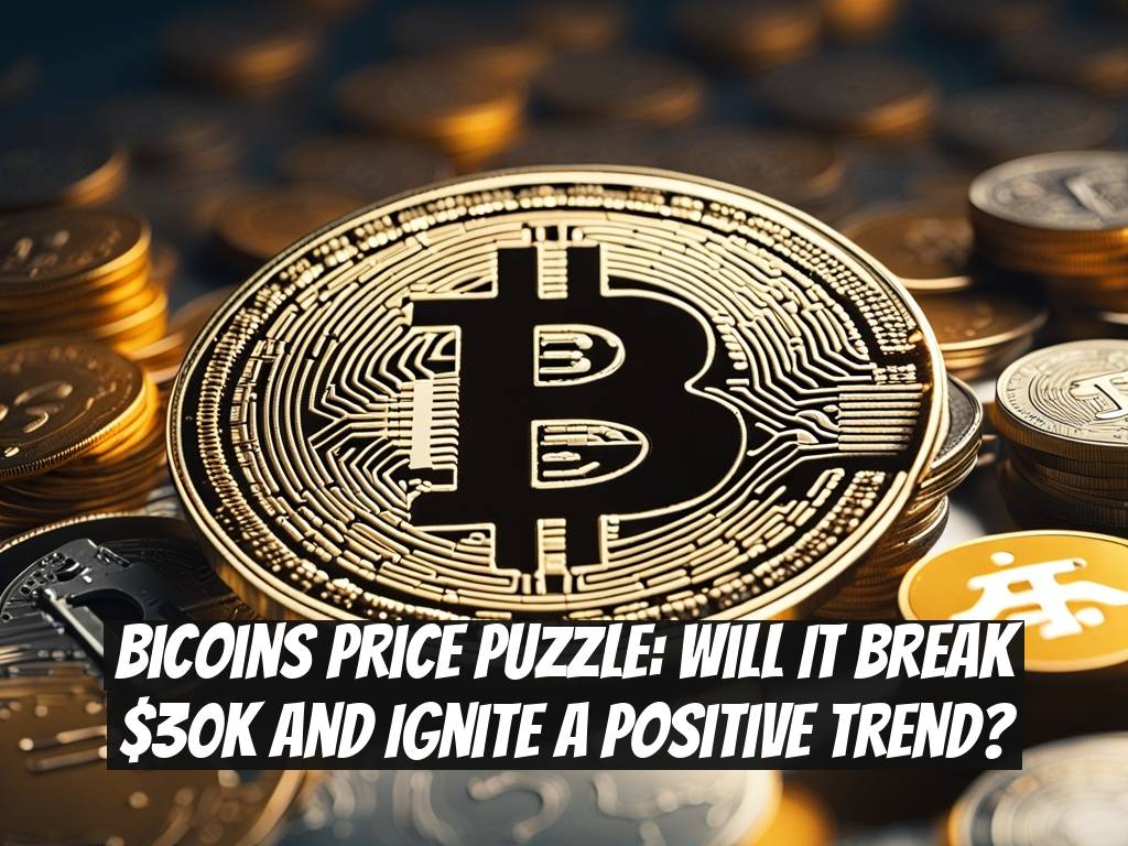 Bicoins Price Puzzle: Will it Break $30K and Ignite a Positive Trend?