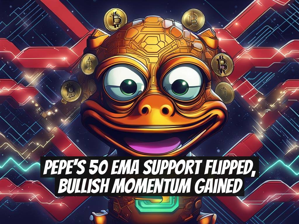 PEPE's 50 EMA Support Flipped, Bullish Momentum Gained