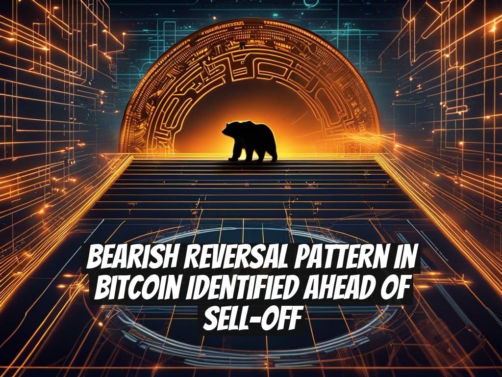 Bearish Reversal Pattern in Bitcoin Identified Ahead of Sell-off