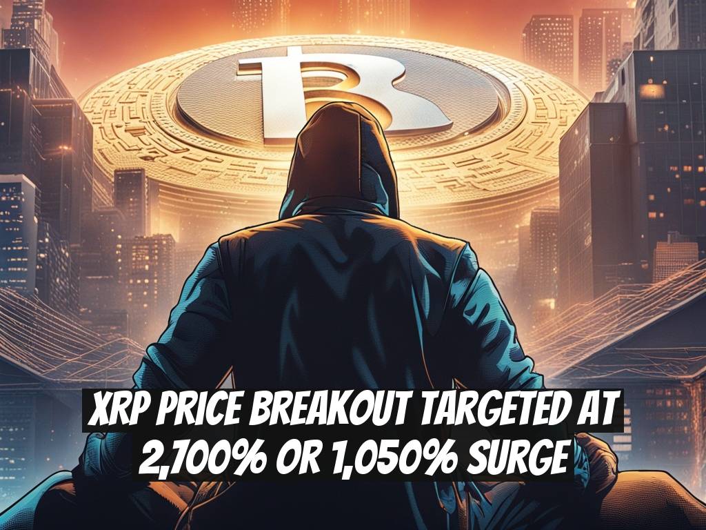 XRP Price Breakout Targeted at 2,700% or 1,050% Surge