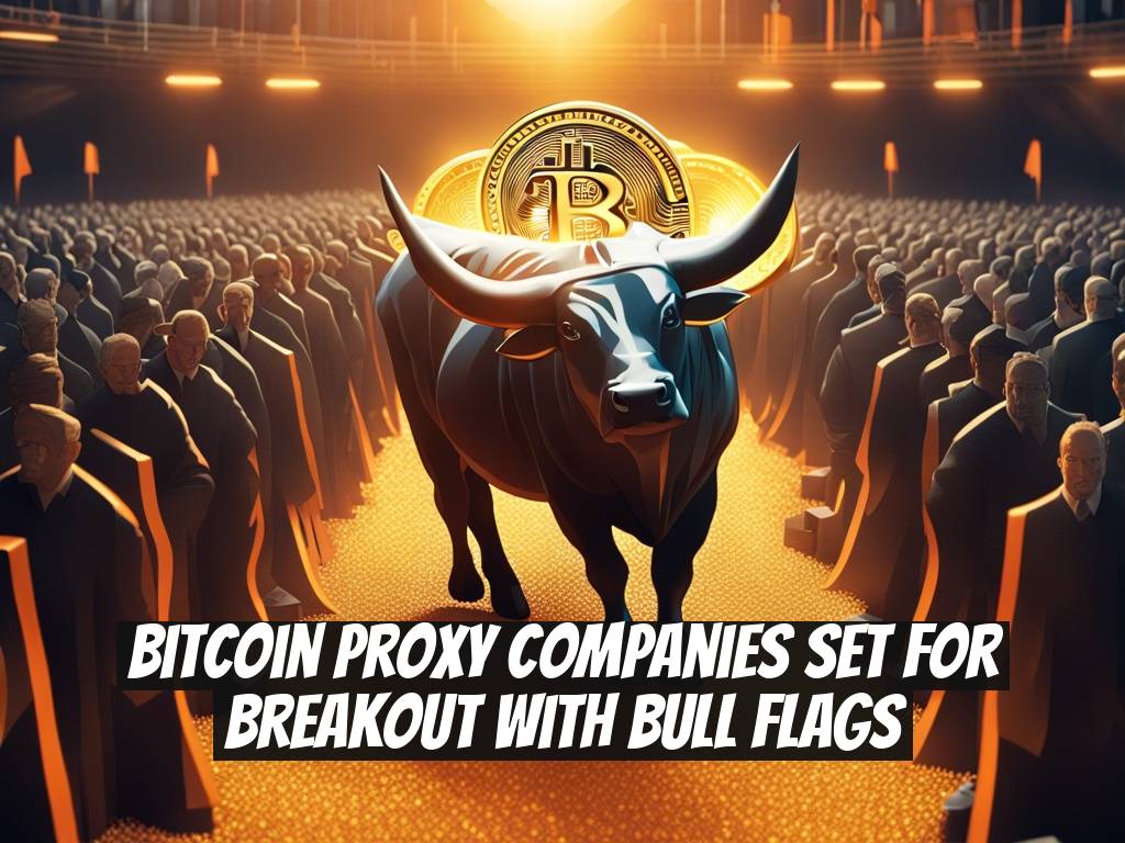 Bitcoin Proxy Companies Set for Breakout with Bull Flags