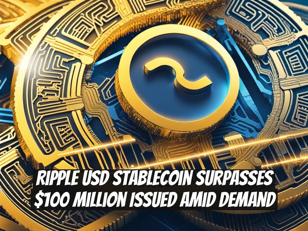 Ripple USD Stablecoin Surpasses $100 Million Issued Amid Demand