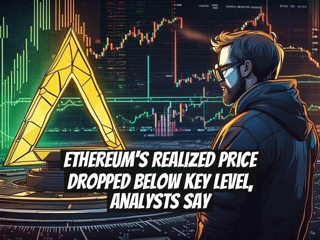 Ethereum's Realized Price Dropped Below Key Level, Analysts Say