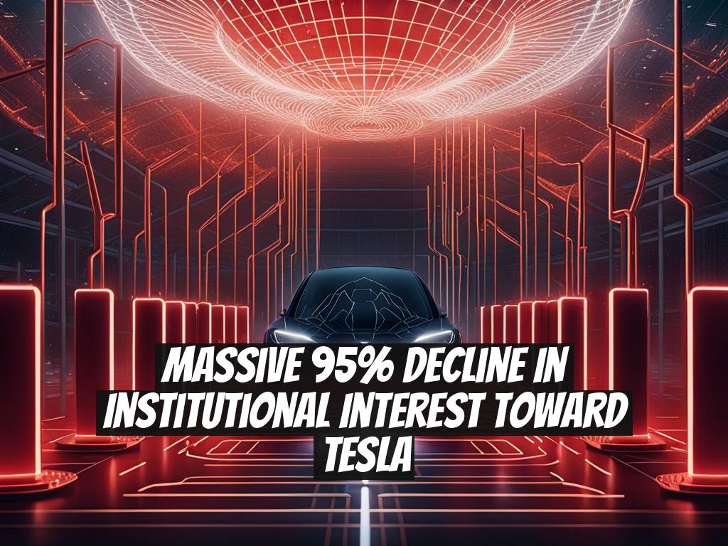 Massive 95% Decline in Institutional Interest Toward Tesla