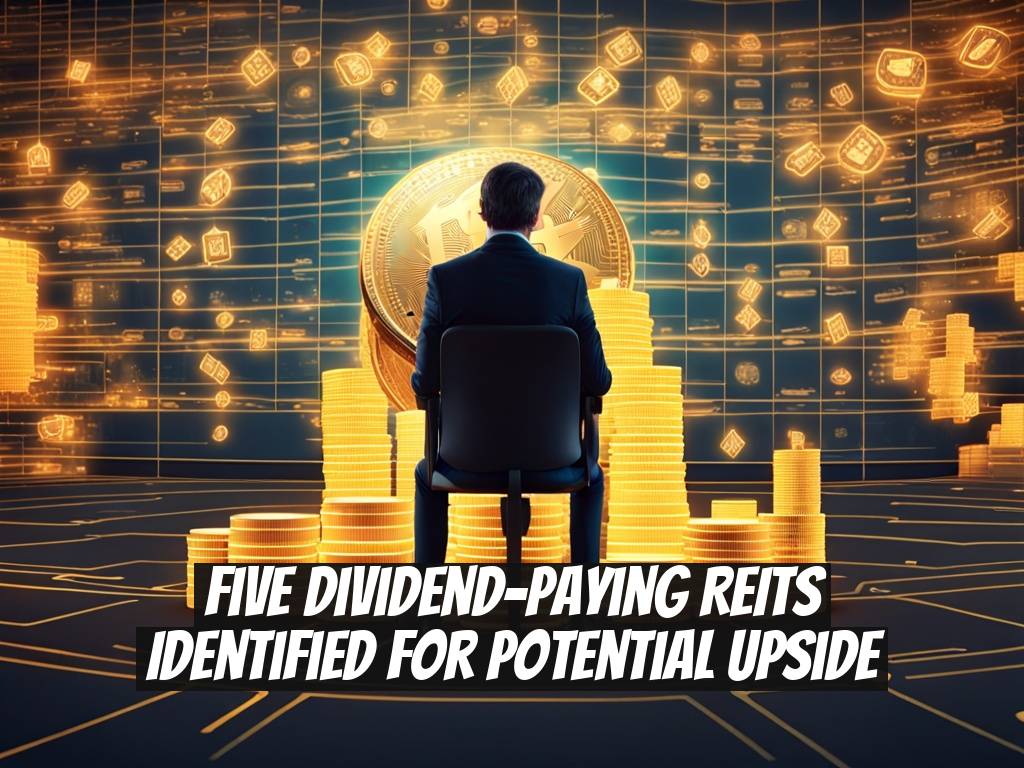 Five Dividend-Paying REITs Identified for Potential Upside