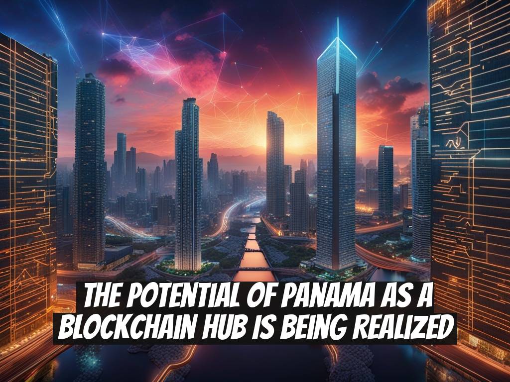 The potential of Panama as a Blockchain hub is being realized