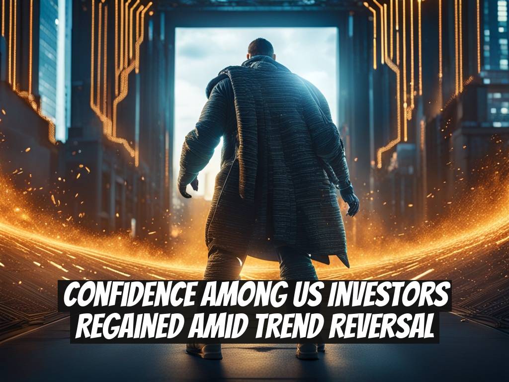 Confidence Among US Investors Regained Amid Trend Reversal
