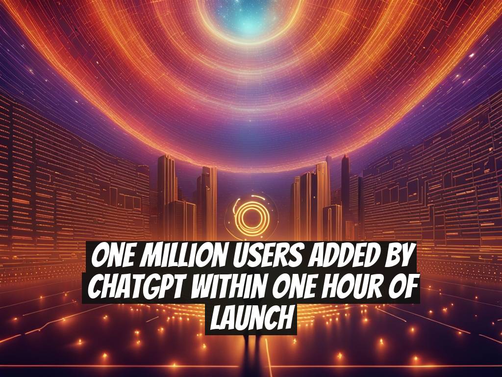 One million users added by ChatGPT within one hour of launch