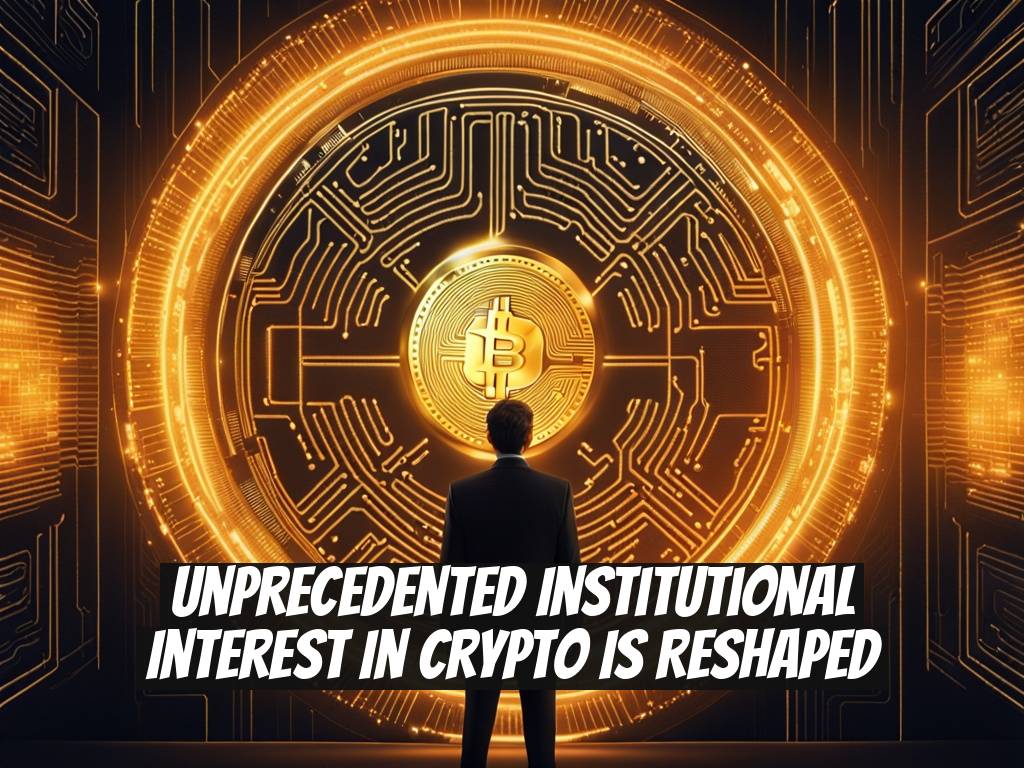 Unprecedented Institutional Interest in Crypto is Reshaped