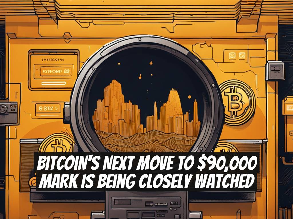 Bitcoin's Next Move to $90,000 Mark is Being Closely Watched