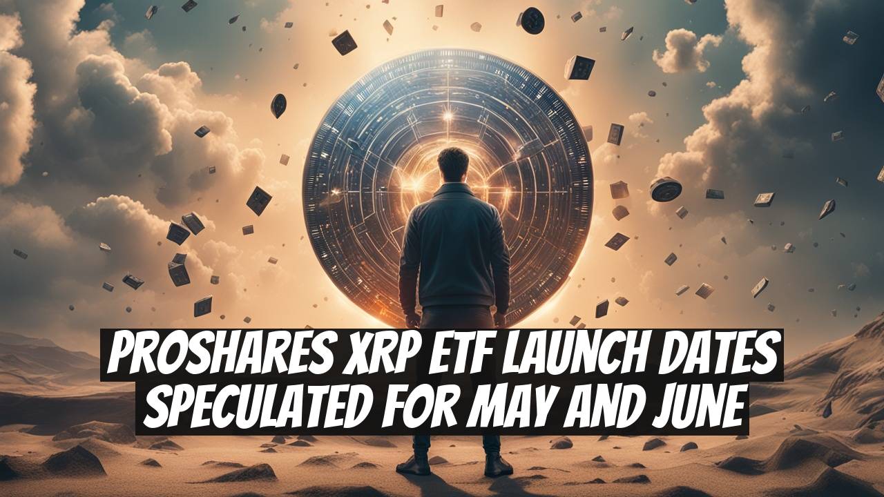 ProShares XRP ETF Launch Dates Speculated for May and June