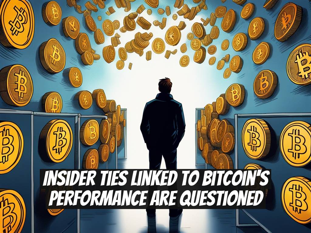 Insider Ties Linked to Bitcoin's Performance are Questioned