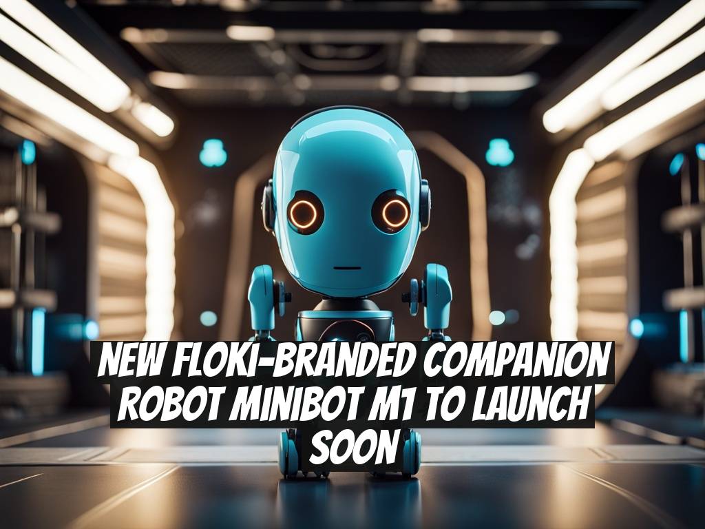 New Floki-Branded Companion Robot Minibot M1 to Launch Soon