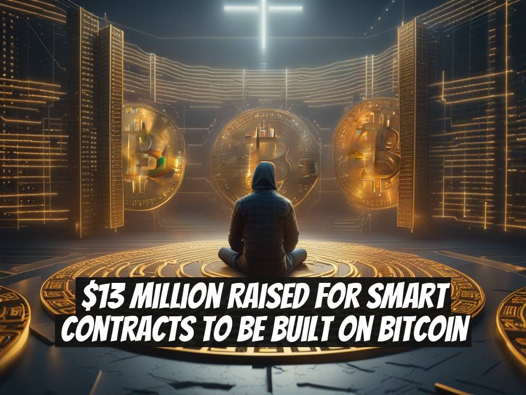 $13 Million Raised for Smart Contracts to be Built on Bitcoin