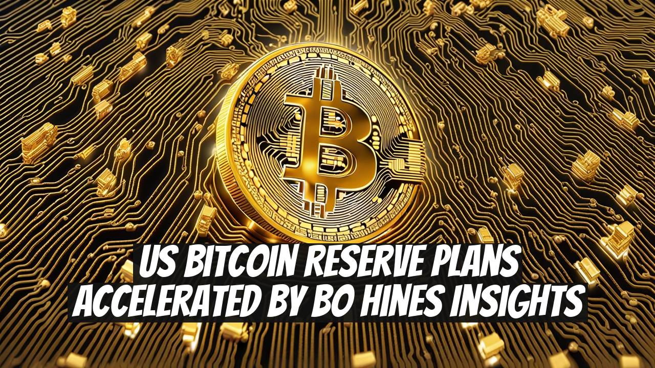 US Bitcoin Reserve Plans Accelerated by Bo Hines Insights
