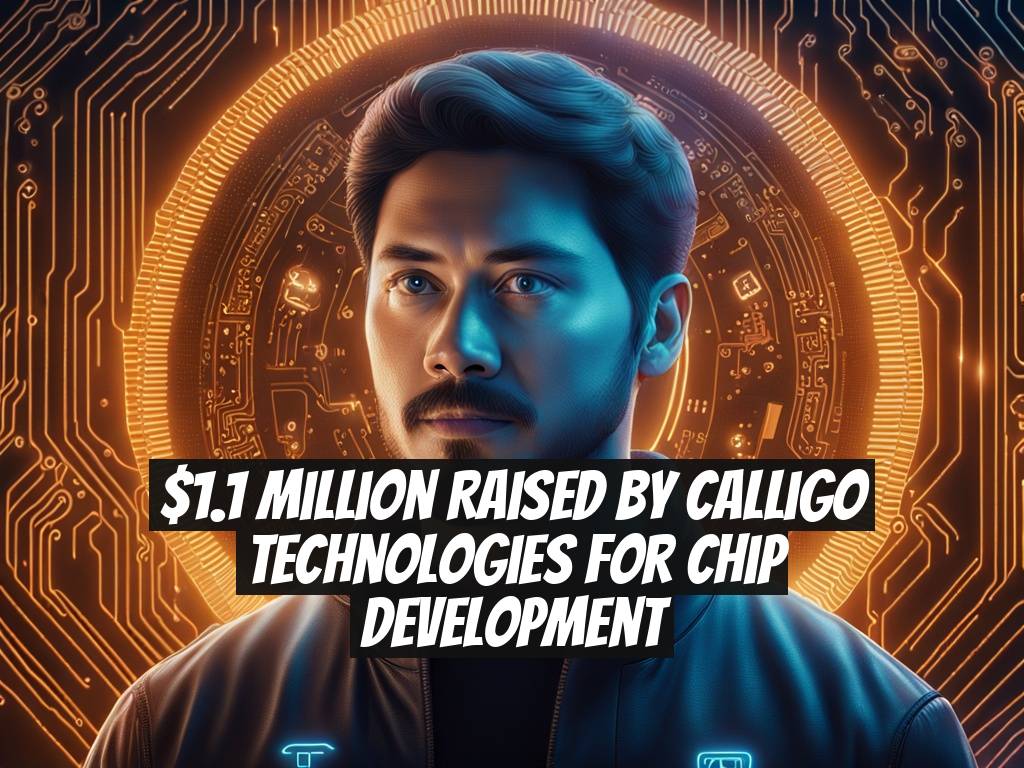 $1.1 Million Raised by Calligo Technologies for Chip Development