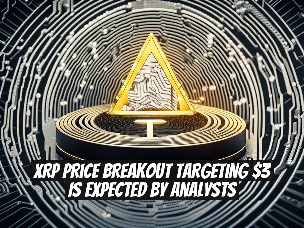 XRP Price Breakout Targeting $3 Is Expected by Analysts